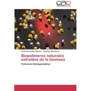 Biopolímeros naturales extraídos de la biomasa Polímeros biodegradables Edición española