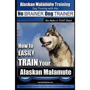 Entrenamiento de malamute de alaska | entrenamiento canino con el entrenador de perros no brainer hacemos que sea tan fácil cómo entrenar fácilmente a