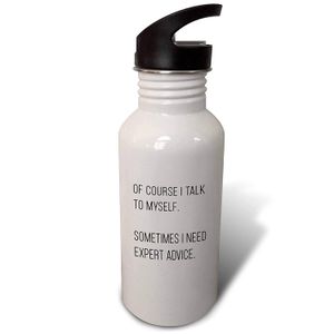 3dRose Tory Anne Collections Quotes - of Course I Talk to Myself Sometimes I Need Expert Advice - Flip Straw 21oz Water Bottle (wb_296799_2)