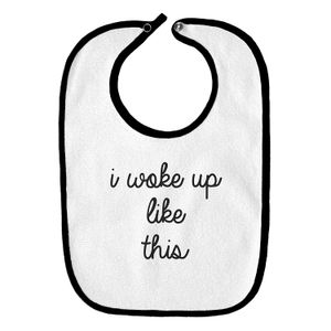I Woke Up Like This Funny parodia Infant bebé babero