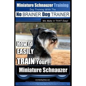 Entrenamiento de schnauzer miniatura | entrenamiento canino con el entrenador de perros no brainer ~ hacemos que sea tan fácil cómo entrenar fácilment
