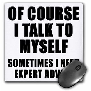 Of Course I Talk To Myself a veces I Need Asesoramiento de Expertos Black – Alfombrilla de mouse, 8 por 8 inches (MP _ _ _ _ _ _ _ _ _ _ 222807 _ _ _