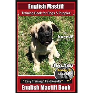 Libro de entrenamiento de mastines en inglés para perros y cachorros con entrenamiento de perro boneup estás listo para un entrenamiento de huesos fác